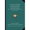 A Dictionary Of Religious Knowledge: For Popular And Professional Use V1 (1874)