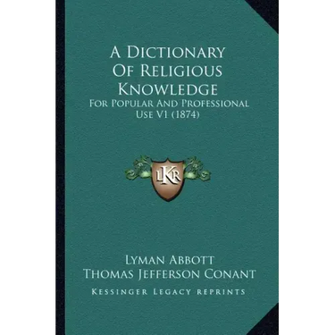 A Dictionary Of Religious Knowledge: For Popular And Professional Use V1 (1874)
