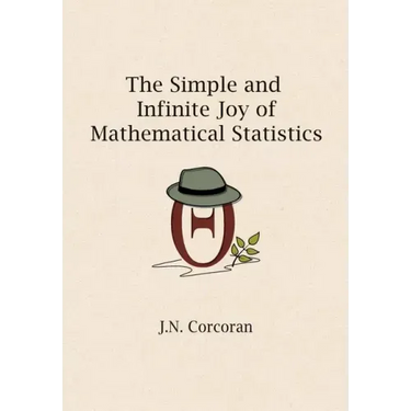 The Simple and Infinite Joy of Mathematical Statistics
