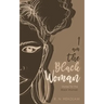 I Am The Black Woman