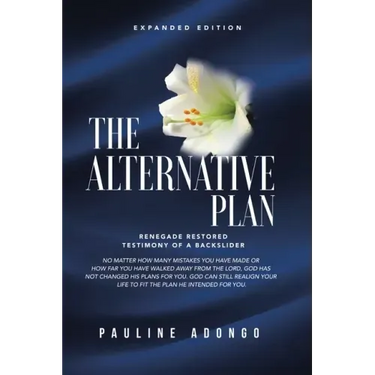 The Alternative Plan: Renegade Restored Testimony of a Backslider