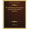The Multiplicity of Conscious States and the Idea of Duration