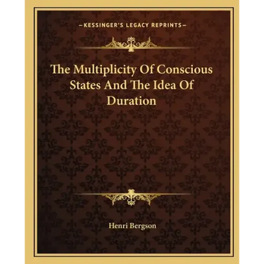 The Multiplicity of Conscious States and the Idea of Duration