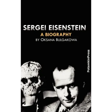 Sergei Eisenstein. a Biography