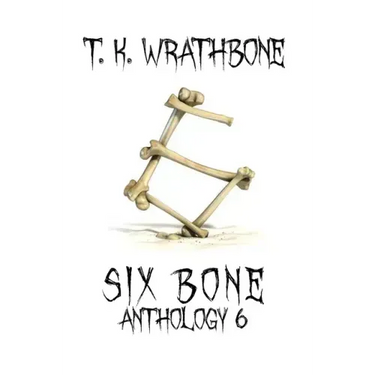 Six Bone: Anthology 6
