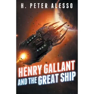 Henry Gallant and the Great Ship: (The Henry Gallant Saga Book 7)