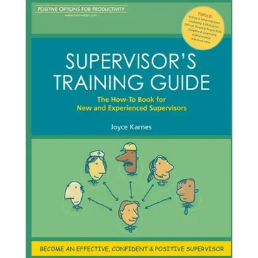 Supervisor's Training Guide: The How-To Book for New and Experienced Supervisors