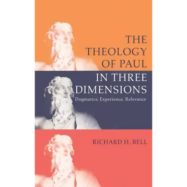 The Theology of Paul in Three Dimensions: Dogmatics, Experience, Relevance