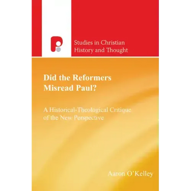 Did the Reformers Misread Paul?