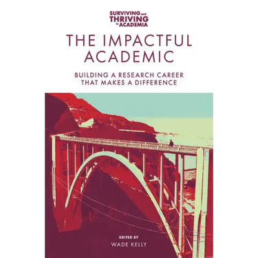 The Impactful Academic: Building a Research Career That Makes a Difference