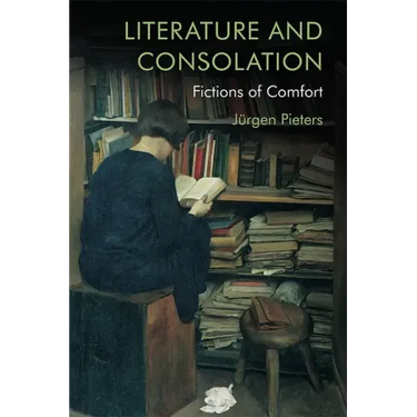 Literature and Consolation: Fictions of Comfort