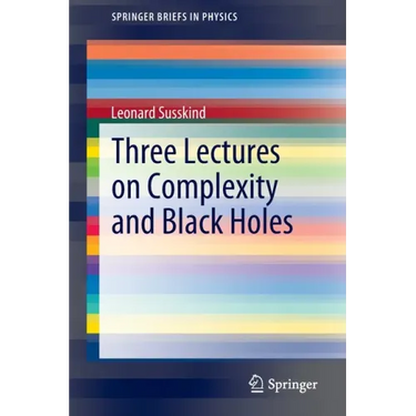 Three Lectures on Complexity and Black Holes