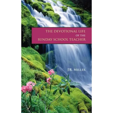The Devotional Life of the Sunday School Teacher