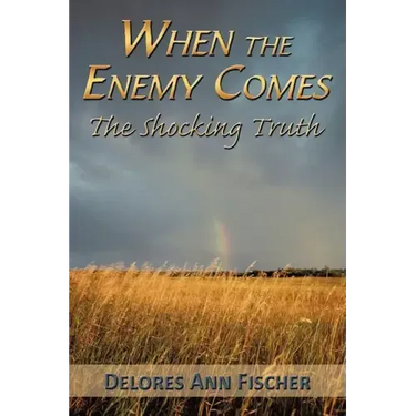When the Enemy Comes: The Shocking Truth