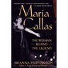 Maria Callas: The Woman behind the Legend