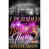 Upgraded By The Trillest Thug 2: An African American Urban Romance