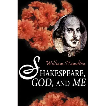 Shakespeare God and Me