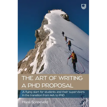 The Art of Writing a PhD Proposal: A flying start for students and supervisors in the transition from MA to PhD