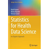 Statistics for Health Data Science: An Organic Approach
