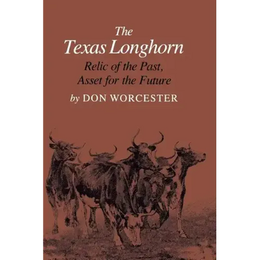 The Texas Longhorn: Relic of the Past, Asset for the Future