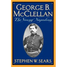 George B. McClellan: The Young Napoleon