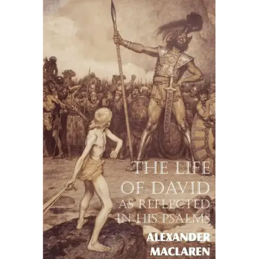 The Life of David as Reflected in His Psalms