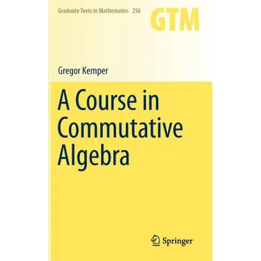 A Course in Commutative Algebra