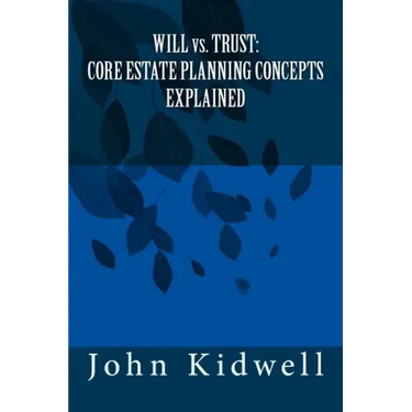 WILL vs. TRUST: Core Estate Planning Concepts Explained