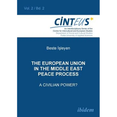 The European Union in the Middle East Peace Process. A Civilian Power?.