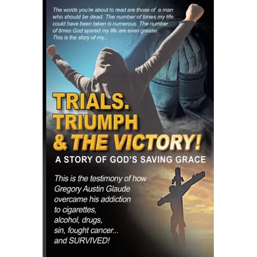 Trials. Triumph & The Victory