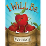I Will Be ...