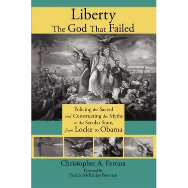 Liberty, the God That Failed: Policing the Sacred and Constructing the Myths of the Secular State, from Locke to Obama