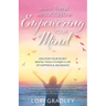 How to Think and Succeed by Empowering Your Mind: Discover Your Secret Mental Tools to Enjoy a Life of Happiness & Abundance
