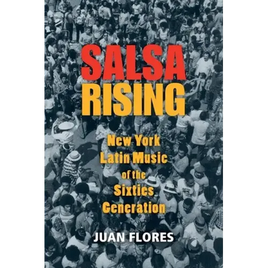 Salsa Rising: New York Latin Music of the Sixties Generation