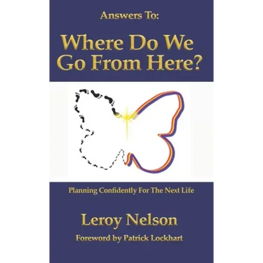 Answers To: Where Do We Go From Here: Planning Confidently For The Next Life