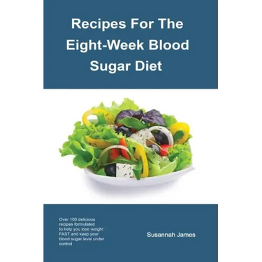 Recipes For The Eight-Week Blood Sugar Diet