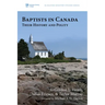 Baptists in Canada: Their History and Polity