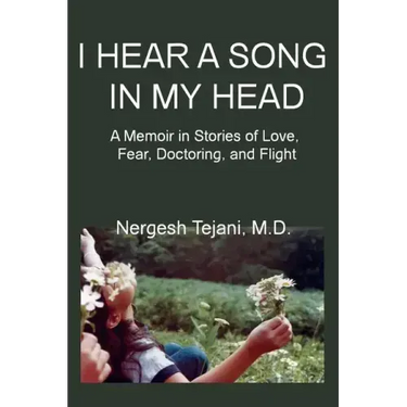 I Hear a Song in My Head: A Memoir in Stories of Love, Fear, Doctoring, and Flight