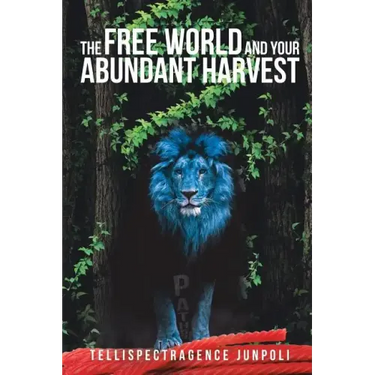 The Free World and Your Abundant Harvest
