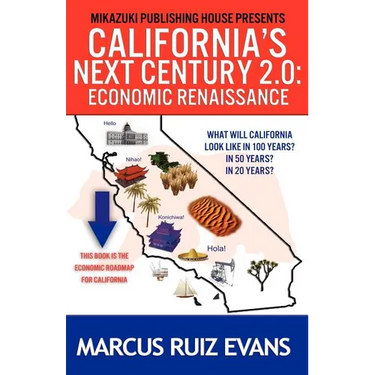 California's Next Century 2.0: Economic Renaissance: California's Next 100 Years