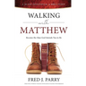 Walking With Matthew: Become The Man God Intended You To Be