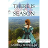 There Is a Season: A Civil War Novel: Shenandoah Valley Saga