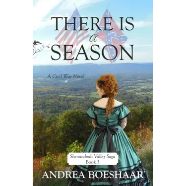There Is a Season: A Civil War Novel: Shenandoah Valley Saga