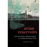 Avian Reservoirs: Virus Hunters and Birdwatchers in Chinese Sentinel Posts