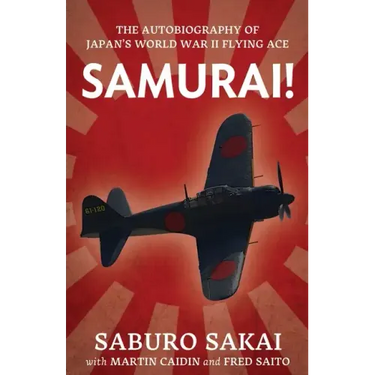 Samurai!: The Autobiography of Japan's World War II Flying Ace