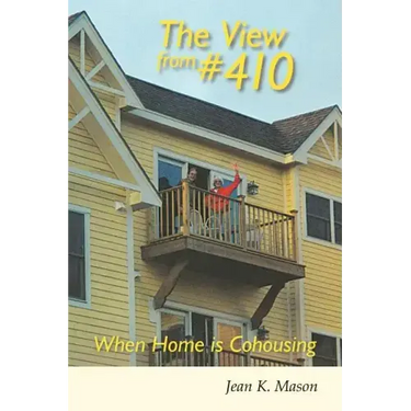 The View from #410: When Home Is Cohousing
