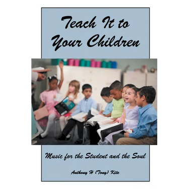 Teach It to Your Children: Music for the Student and the Soul
