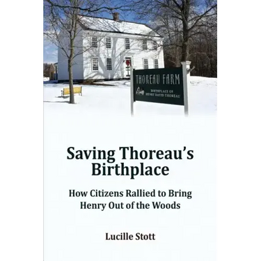 Saving Thoreau's Birthplace: How Citizens Rallied to Bring Henry Out of the Woods