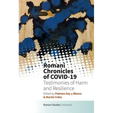 Romani Chronicles of Covid-19: Testimonies of Harm and Resilience