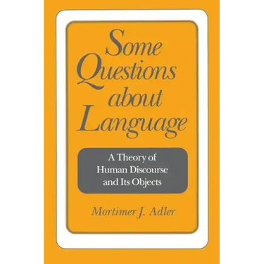 Some Questions about Language: A Theory of Human Discourse and Its Objects